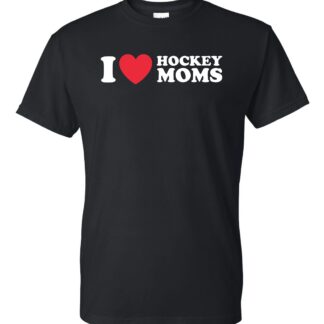 I love Hockey Moms Tee